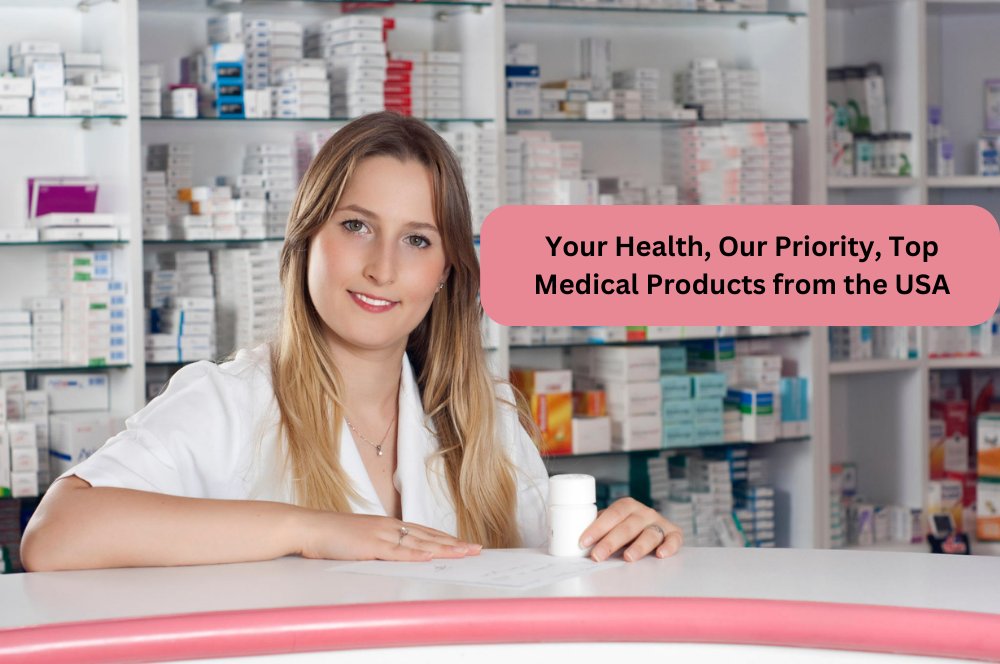 Your Health, Our Priority a Guide to the Best Medical Products from the USA