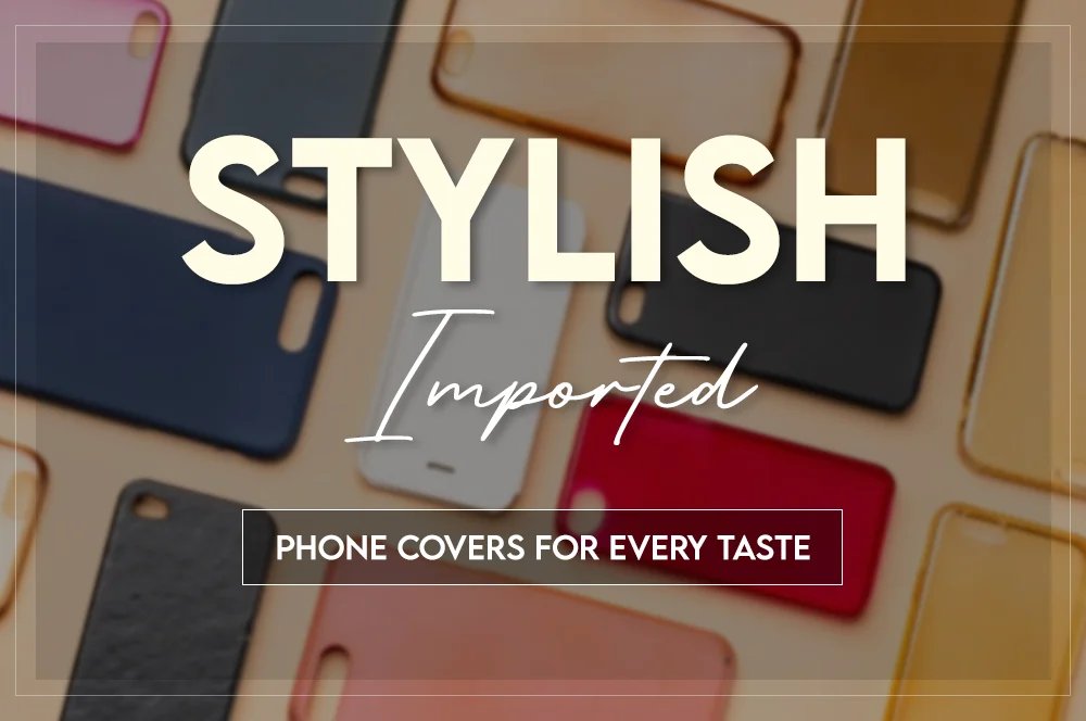 Fashion Meets Function: Stylish Imported Phone Covers for Every Taste