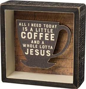 Primitives By Kathy A Little Coffee and a Whole Lotta Jesus Shadow Reverse Home Dcor Sign, Black, Brown, 5x5 Inch (Pack of 1)