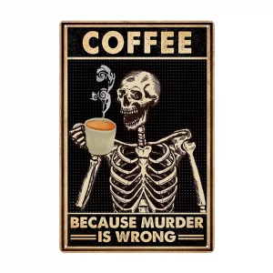 Bakaevsm Coffee Skull Tin Sign Old Fashioned Because Murder Is Wrong Poster Toilet Bathroom Bar Kitchen Club Coffee Shop Home Wall Decoration 8x12 In