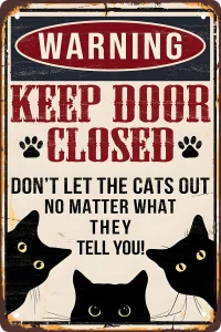 Funny Black Cat Warning Decor Retro Metal Tin Sign - Keep Door Closed Don't Let The Cats Out No Matter What They Tell You - Vintage Art Sign for Home